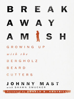 cover image of Breakaway Amish: Growing Up with the Bergholz Beard Cutters